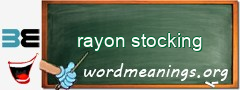 WordMeaning blackboard for rayon stocking